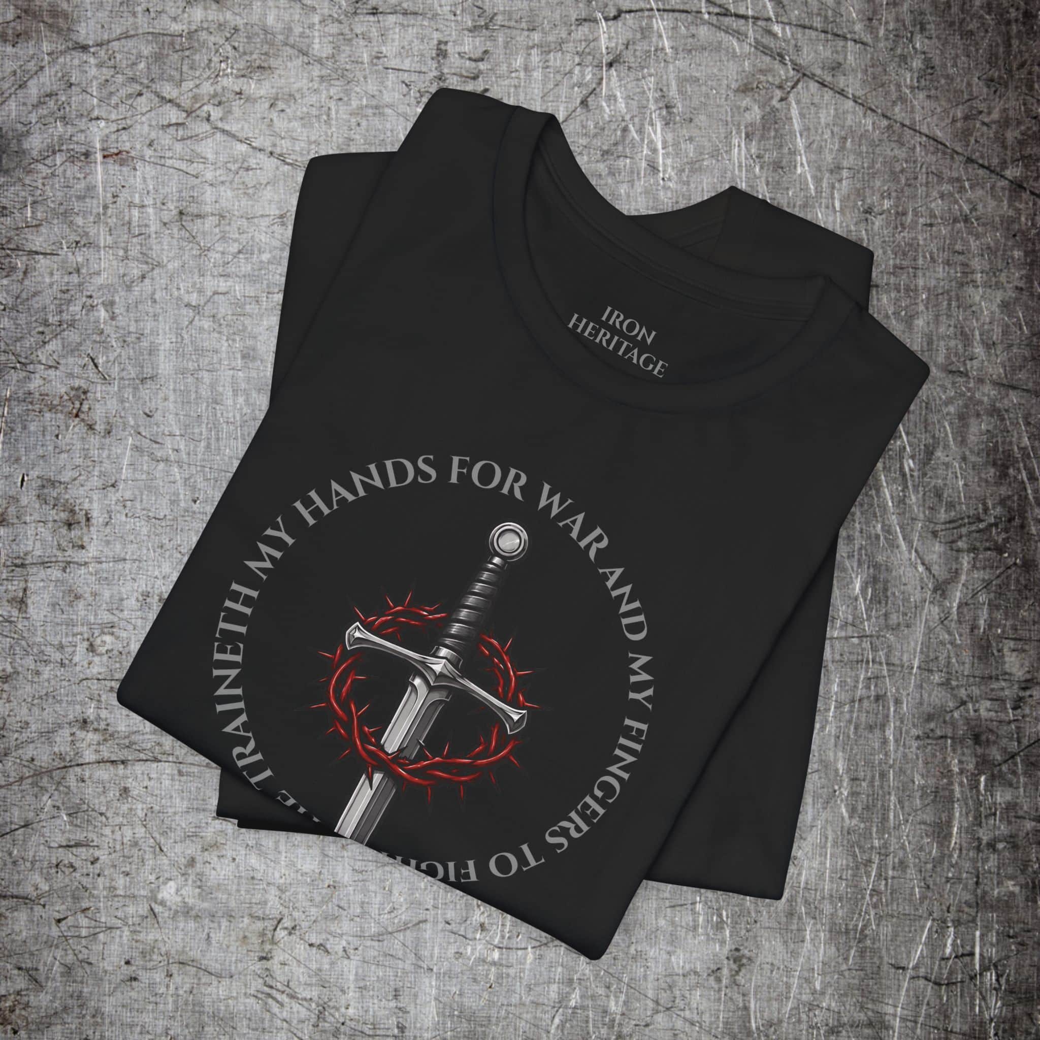 Iron Heritage T-Shirt He Traineth My Hands For War — Psalm 144:1 T-Shirt